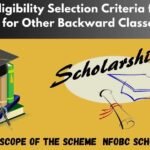 Get Detail Eligibility Selection Criteria for National Fellowship for Other Backward Classes (NFOBC)