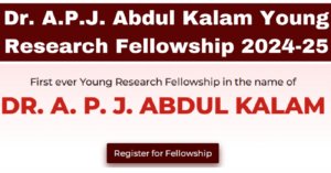 Read more about the article Dr. A.P.J. Abdul Kalam Young Research Fellowship 2024-25