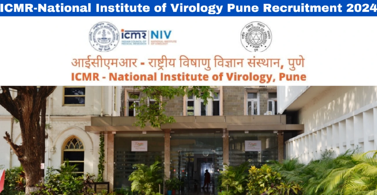 ICMR-National Institute of Virology Pune Recruitment 2024