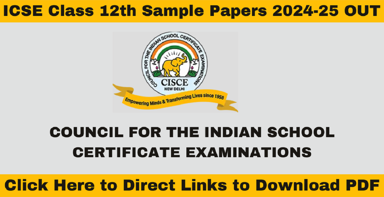 ICSE Class 12th Sample Papers 2024-25 OUT