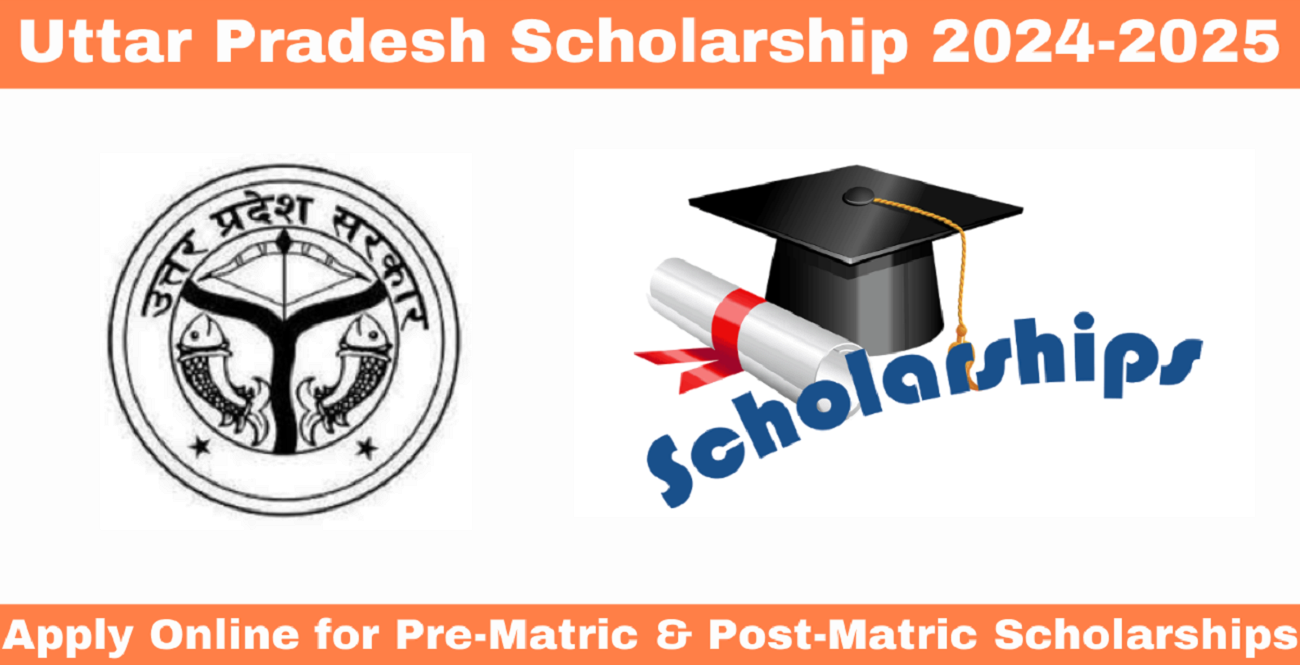 Uttar Pradesh Scholarship 2024-2025