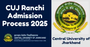 Read more about the article CUJ Ranchi Admission Process 2025: झारखंड का पहला केंद्रीय विश्वविद्यालय