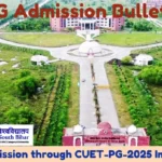 CUSB PG Admission Bulletin 2025: बिहार का पहला NAAC A++ केंद्रीय विश्वविद्यालय
