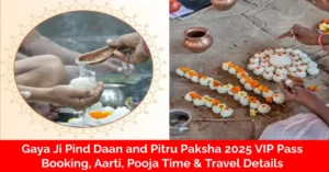 Read more about the article Gaya Ji Pind Daan and Pitru Paksha 2025 – VIP Pass Booking, Aarti, Pooja Time & Travel Details
